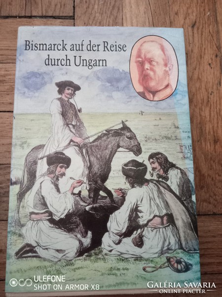 Bismarck magyarországi utazása - Bismarck auf der Reise durch Ungarn- Kétnyelvű kiadás - 1988