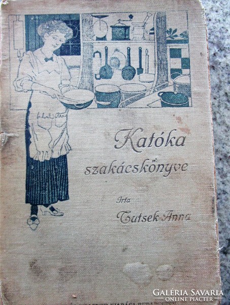 Anna Tutsek: Katóka cookbook 1913 cookbook confectionery gastronomy