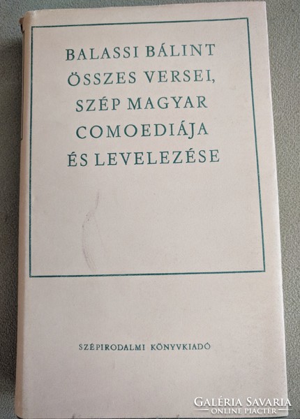 All the poems, beautiful Hungarian comedy and correspondence of Bálint Balassi (1974)