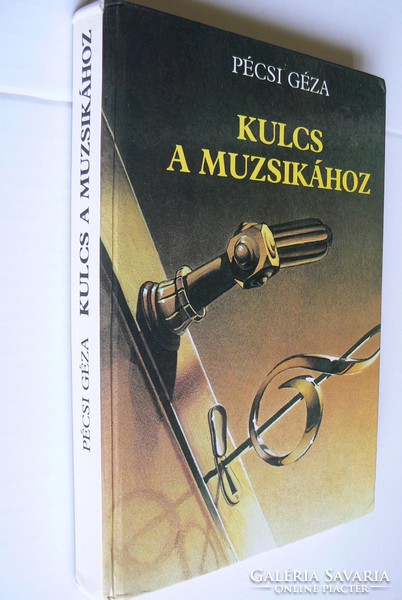 KULCS A MUZSIKÁHOZ, 1991 PÉCSI GÉZA, KÖNYV JÓ ÁLLAPOTBAN