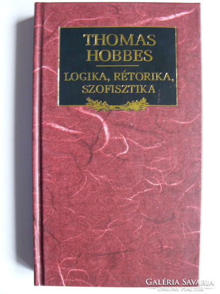THOMAS HOBBES: LOGIKA, RÉTORIKA, SZOFISZTIKA 1998,KÖNYV KIVÁLÓ ÁLLAPOTBAN
