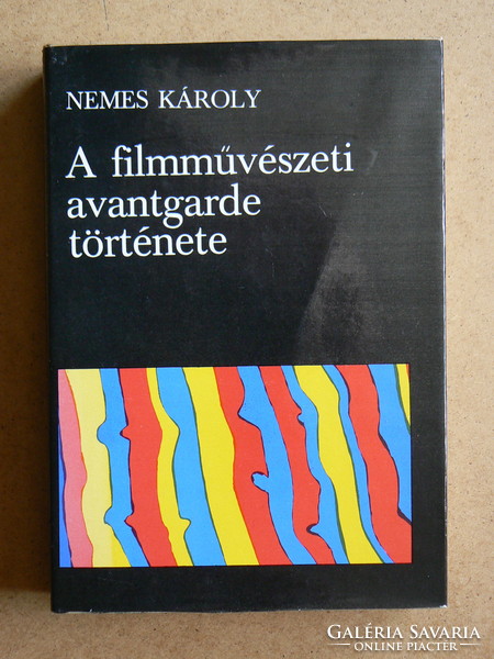 A FILMMŰVÉSZETI AVANTGARDE TÖRTÉNETE, NEMES KÁROLY 1973, KÖNYV JÓ ÁLLAPOTBAN, RITKA!