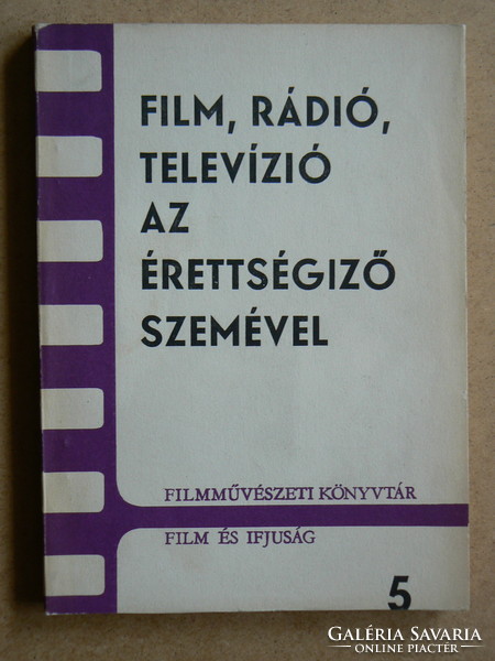 FILM, RÁDIÓ, TV, AZ ÉRETTSÉGIZŐ SZEMÉVEL, 1964, KÖNYV JÓ ÁLLAPOTBAN, (Csak 400 példány) RITKASÁG!