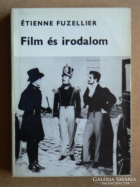 FILM ÉS IRODALOM, ÉTIENNE FUZELLIER 1971, (PARIS 1964) KÖNYV JÓ ÁLLAPOTBAN (300 pld.) RITKASÁG!!!