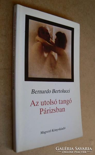 AZ UTOLSÓ TANGÓ PÁRIZSBAN, BERNARDO BERTOLUCCI 1989, (IRODALMI FORGATÓKÖNYV) KÖNYV JÓ ÁLLAPOTBAN