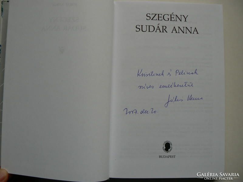 SZEGÉNY SUDÁR ANNA, JÓKAI ANNA 2006, KÖNYV KIVÁLÓ ÁLLAPOTBAN  (DEDIKÁLT)