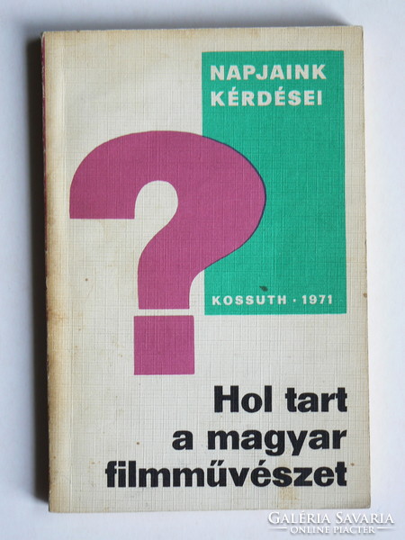 HOL TART A MAGYAR FILMMŰVÉSZET?, NEMES KÁROLY 1971, KÖNYV JÓ ÁLLAPOTBAN, RITKÁBB