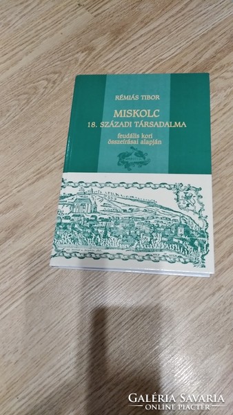 Miskolc  18 . Századi Társadalma  jó állapotú konyv