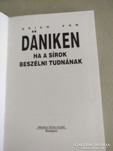 Erich von Däniken: Ha ​a sírok beszélni tudnának