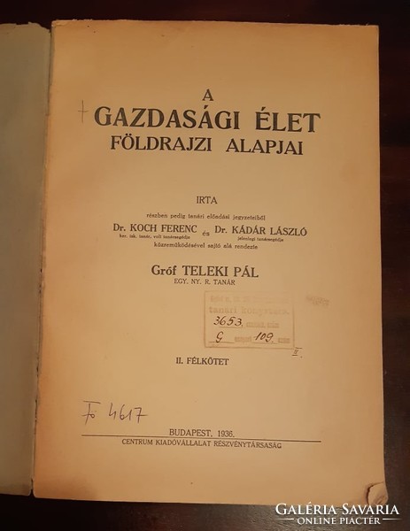 A GAZDASÁGI ÉLET FÖLDRAJZI ALAPJAI II.- Gróf Teleki Pál, Dr Koch Ferenc, Dr Kádár László könyve 1936