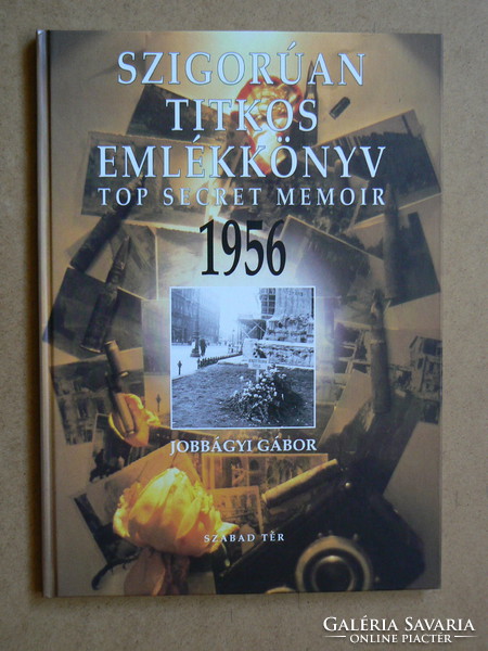 Top secret memoir 1956, (top secret memoir) 1998. Publication, book in Hungarian and English