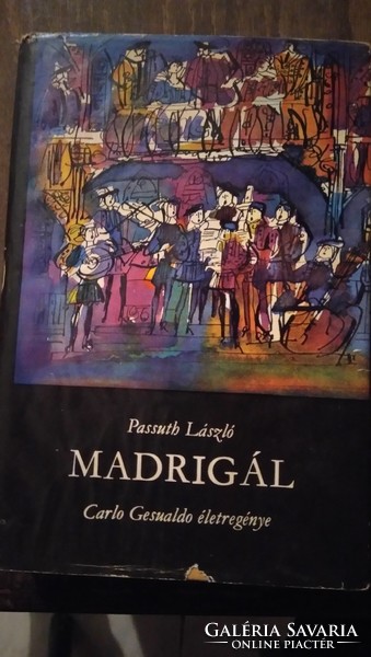 László Passuth's life novel by carrig gesualdo madrigál - music publisher budapest 1971. Book