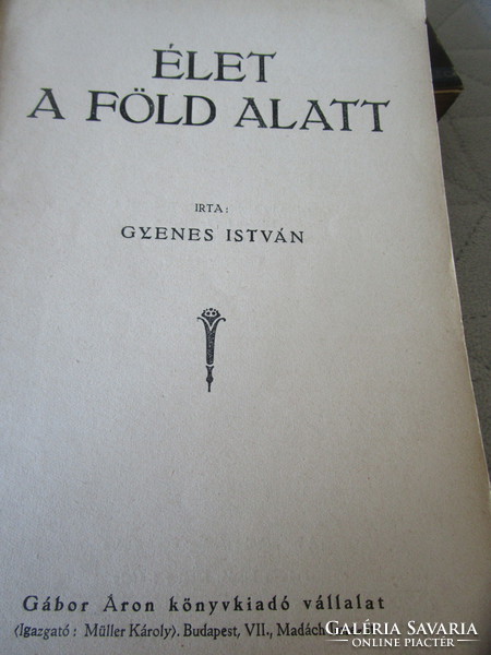 Gyenes István : Élet a Föld alatt 1945 MAGYAR GOLGOTA SOROZAT II.VILÁGHÁBORÚ UTÁN BUDAPEST