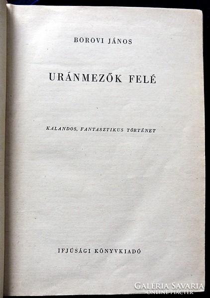János Borovi: towards the uranium fields. Adventurous, fantastic story (1956)