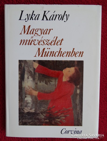 LYKA KÁROLY : MAGYAR MŰVÉSZÉLET MÜNCHENBEN