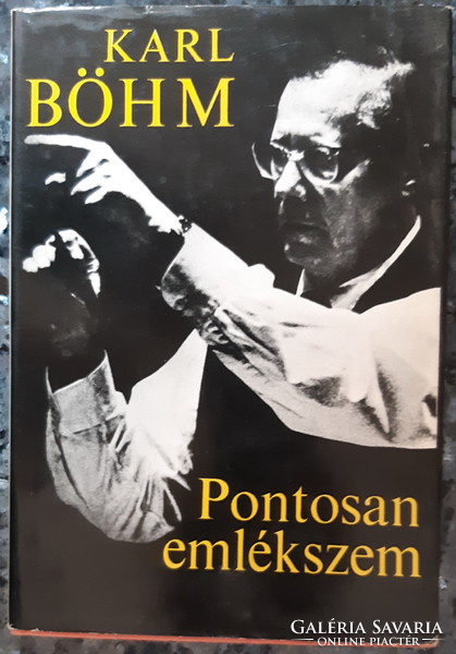 KARL BÖHM : PONTOSAN EMLÉKSZEM -  ÖNÉLETRAJZ