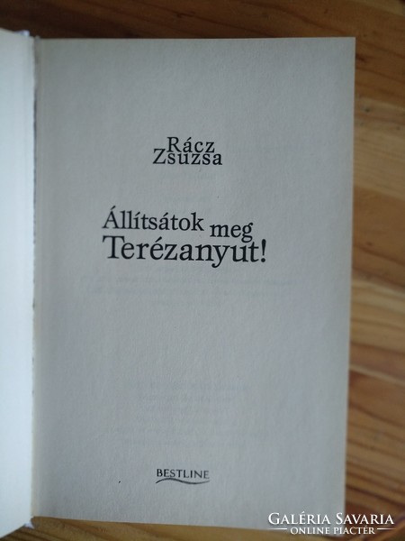 Rácz Zsuzsa: Állítsátok meg Teréz anyut, Alkudható