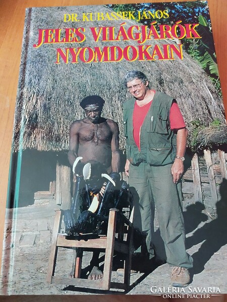 Jeles világjárók nyomdokain 1-2.(Cholnoky,Almásy,Baktay,Stein) Dedikált! 9900.-Ft.