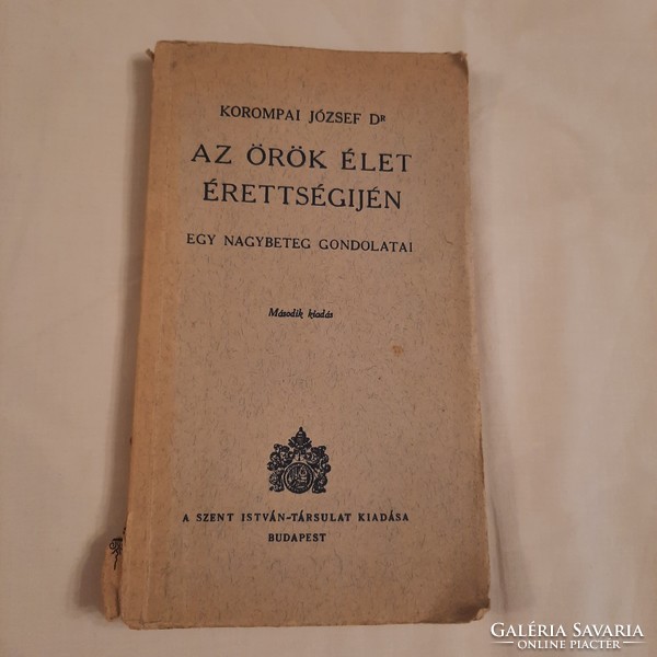 Korompai József Dr.: Az örök élet érettségijén     Egy nagybeteg gondolatai