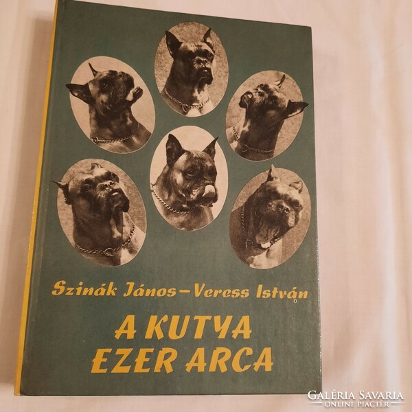 Szinák János - Veress István: A kutya ezer arca    Gondolat Kiadó 1977