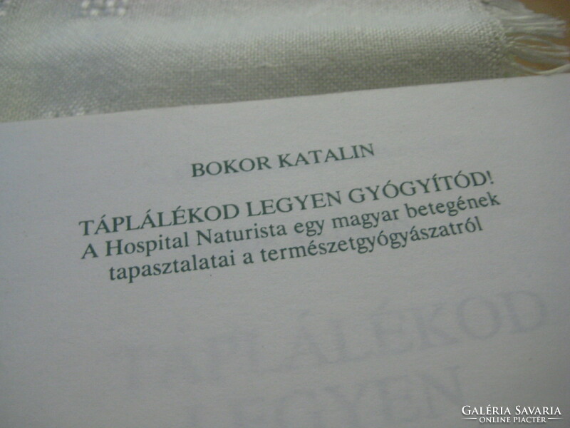 Katalin Bokor: let your food be your healer, believe in health 1991, 270 pages