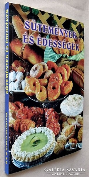 Sütemények és édességek. Sorozat: B & W szakácskönyvek