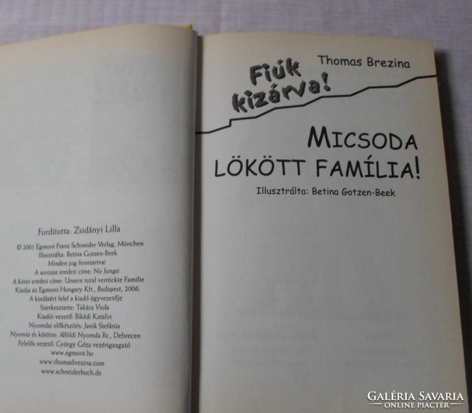 Thomas Brezina: Micsoda lökött família! (Fiúk kizárva! 6.; Egmont, 2006)