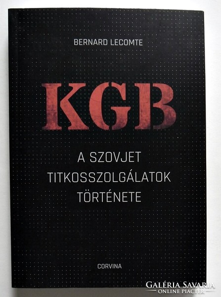 Bernard Lecomte: KGB. A szovjet titkosszolgálatok története