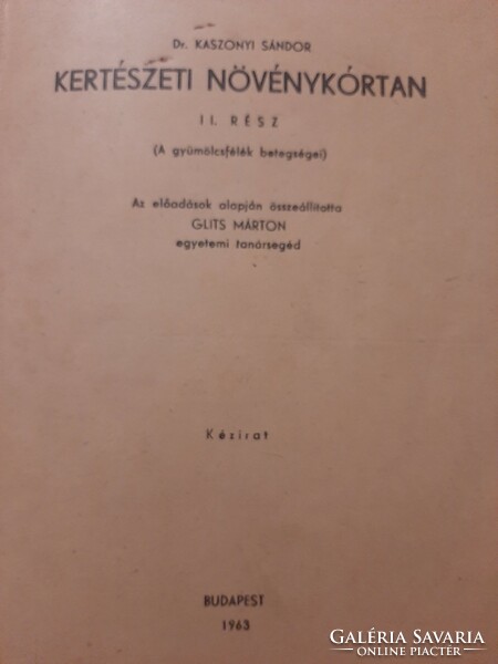 Kertészeti növénykórtan 1963  Dr Kaszonyi Sándor kéziratából