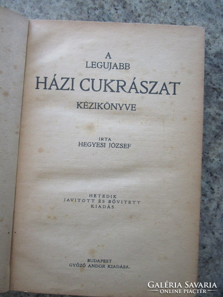 SZAKÁCSKÖNYV Hegyesi József : A legújabb házi cukrászat kézikönyve 1920 CUKRÁSZ