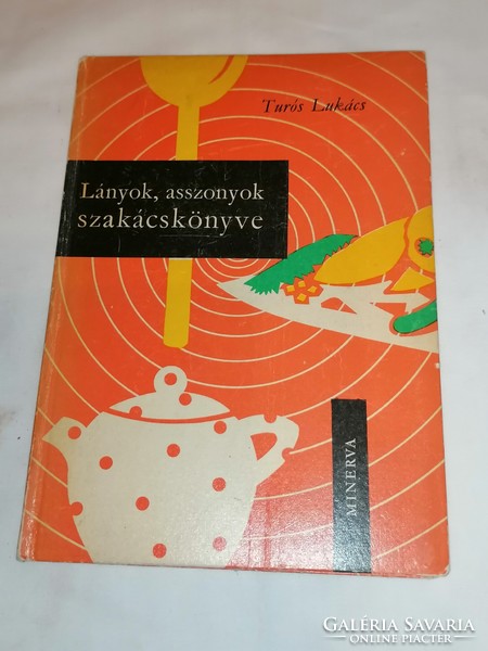 Lukács Turós: cookbook for girls and women, 1967.