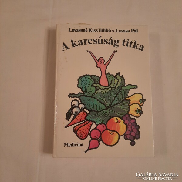 Lovassné Kiss Ildikó - Lovass Pál: A karcsúság titka   harmadik, bővített és átdolgozott kiadás 1984