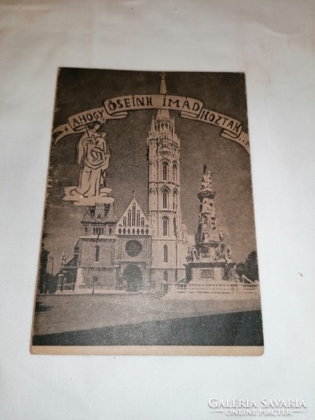 Ahogy őseink imádkoztak A BUDAVÁRI NAGYBOLDOGASSZONY-FŐTEMPLOMBAN 1949.