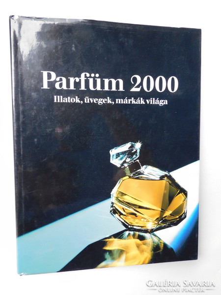 Babucs Éva: Parfüm 2000 - Illatok, üvegek, márkák világa