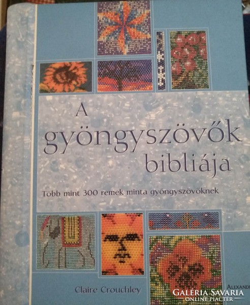 A gyöngyszövők bibliája. Alexandra kiadó. Kreatív hobbi, ajánljon!