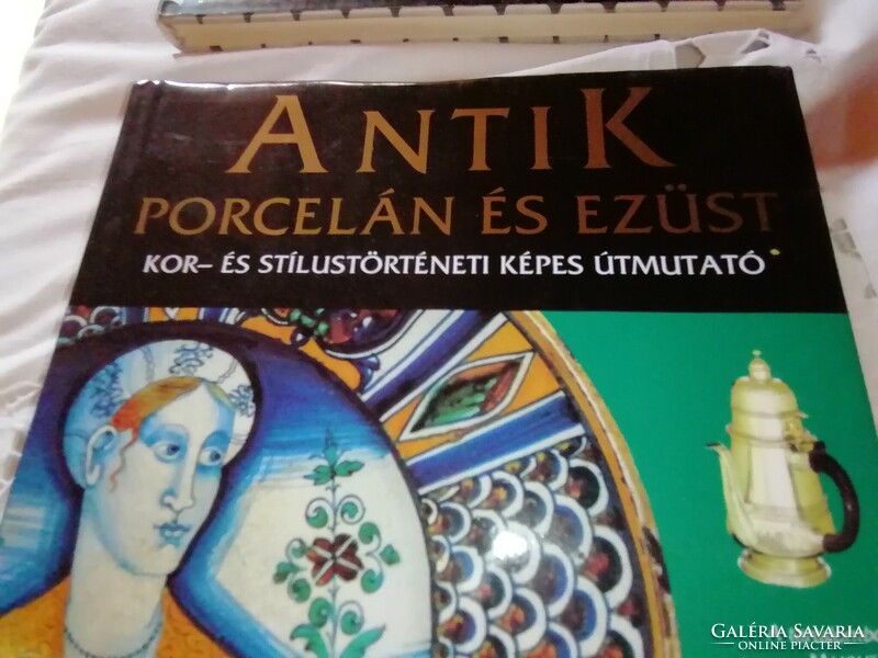 Antik porcelán és ezüst - Kor- és stílustörténeti képes útmutató 1998.