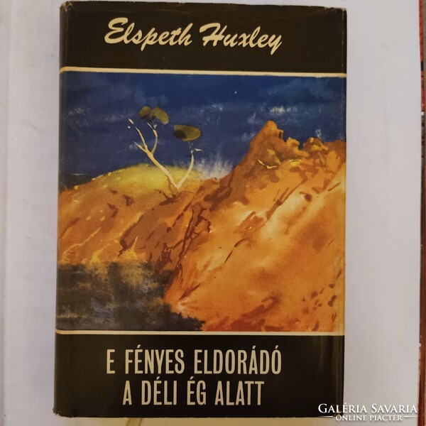 Elspeth Huxley: this bright eldorado under the southern sky - Australian travelogue