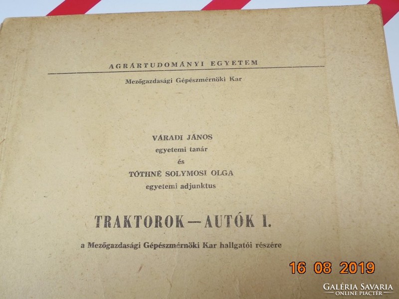 Traktorok Autók I. - Agrártudományi Egyetem Mezőgazdasági Gépészmérnöki Kar kézirat 1967