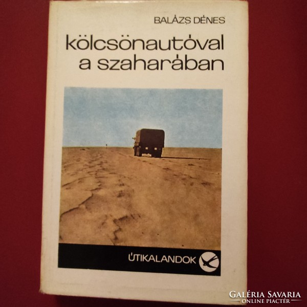 Balázs dénes: with a borrowed car in the Sahara