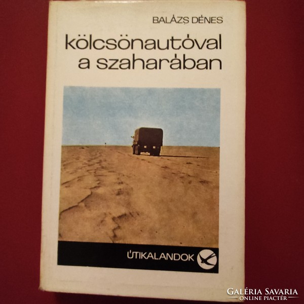 Balázs Dénes: Kölcsönautóval a szaharában