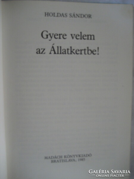 Holdas Sándor:Gyere velem az Állatkertbe !