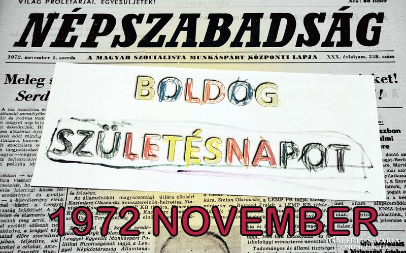 1972 november 6  /  NÉPSZABADSÁG  /  SZÜLETÉSNAPRA / Eredeti újság :-) Ssz.:  19958