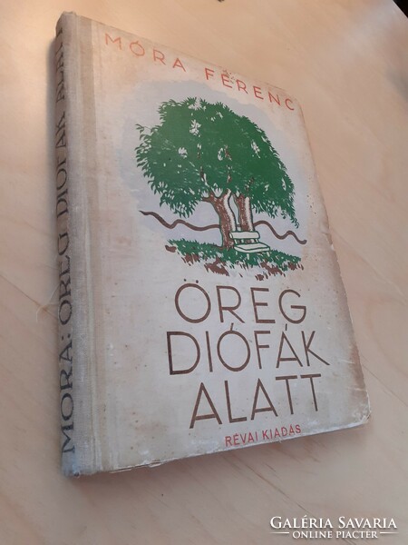 Móra Ferenc: Öreg diófák alatt - Révai 1934 első kiadás