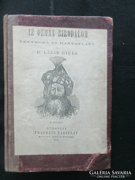 1880 Budapest dr. Gyula Lázár: the heyday and decline of the Ottoman Empire