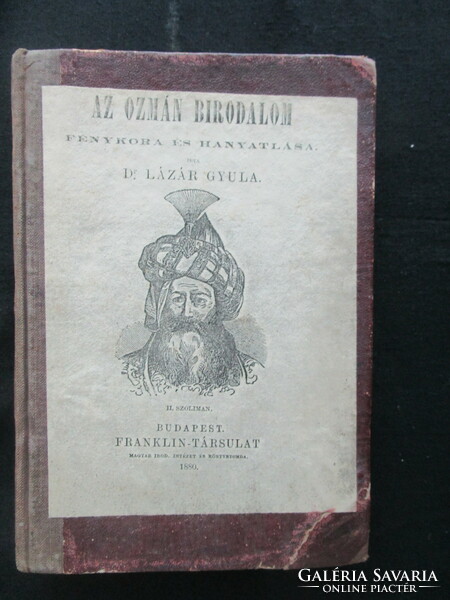 1880 BUDAPEST Dr. Lázár Gyula : Az ozmán birodalom fénykora és hanyatlása