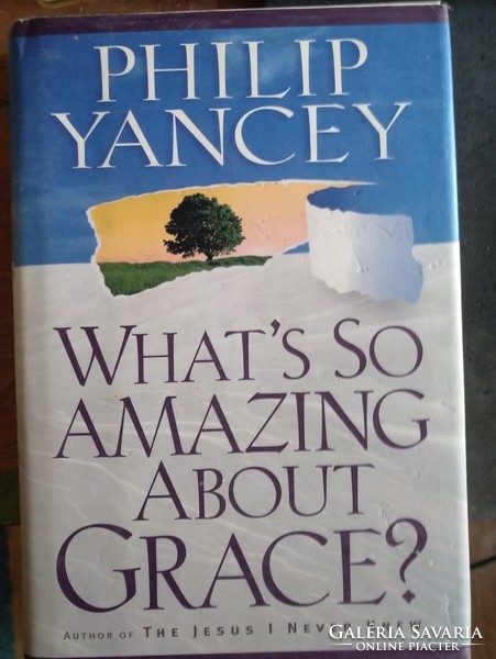 Philip Yancey: what is so amazing about grace? Negotiable!