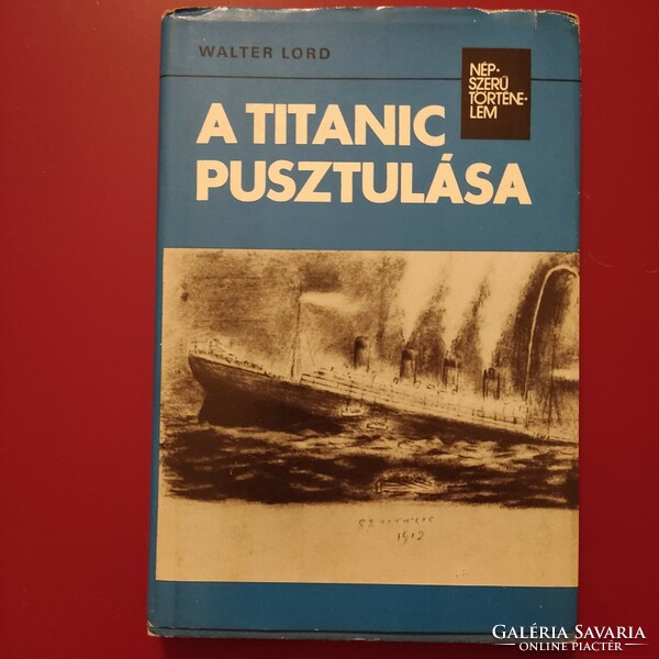 Walter lord: the wreck of the titanic, 1979.