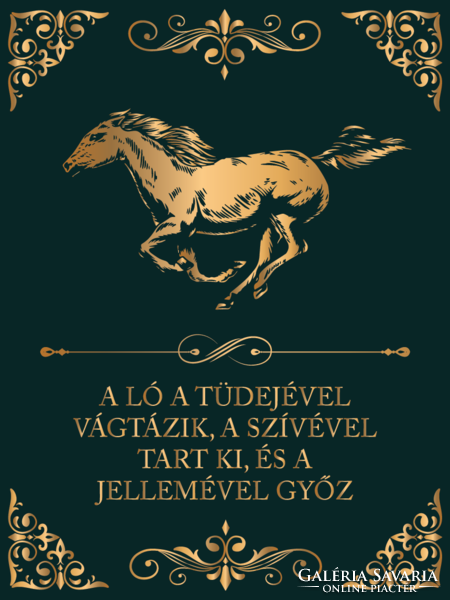 A LÓ JELLEME. - lovas vászonkép idézettel