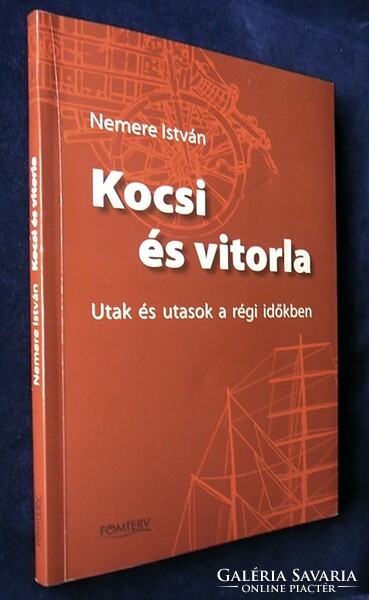 Nemere István: Kocsi és vitorla. Utak és utasok a régi időkben