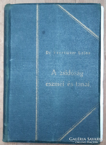 VENETIANER LAJOS : A ZSIDÓSÁG ESZMÉI ÉS TANAI  -  JUDAIKA